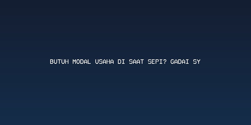 Memahami Tantangan Usaha di Kala Sepi